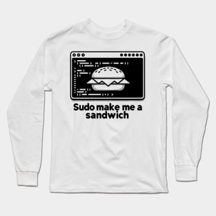 Sudo Make Me a Sandwich Long Sleeve T-Shirt